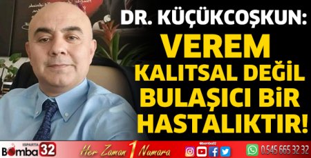 Verem kalıtsal değil bulaşıcı bir hastalıktır!