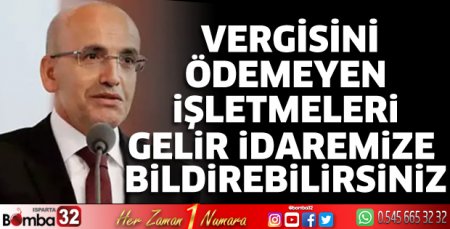 Vergisini ödemeyen işletmeleri Gelir İdaremize bildirebilirsiniz