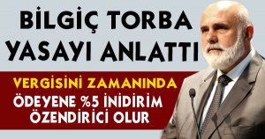 VERGİSİNİ ZAMANINDA ÖDEYENE YÜZDE 5 İNDİRİM ÖZENDİRİCİ OLUR