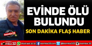 VETERİNER EVİNDE ÖLÜ BULUNDU