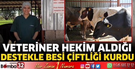 Veteriner Hekim aldığı destekle besi çiftliği kurdu