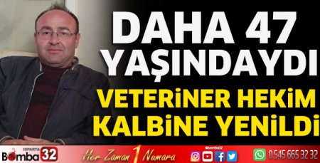 Veteriner Hekim kalbine yenildi