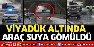 Viyadük altında araç suya gömüldü