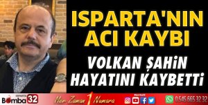 Volkan Şahin hayatını kaybetti