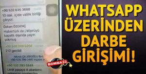 WhatsApp üzerinden darbe girişimi!