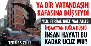 YA VATANDAŞIN KAFASINA DÜŞSEYDİ!
