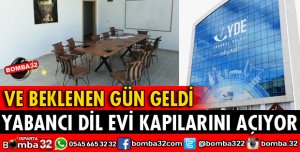 YABANCI DİL EVİ KAPILARINI AÇIYOR