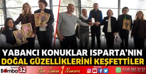 Yabancı konuklar Isparta’nın tarihi, turizm ve doğa güzelliklerini keşfetti