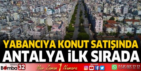 Yabancıya konut satışında Antalya ilk sırada