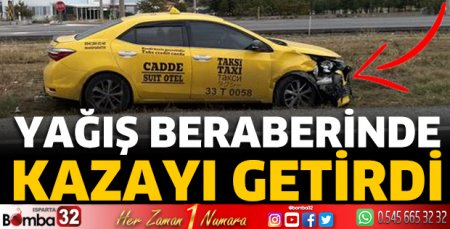 Yağış beraberinde kazayı getirdi