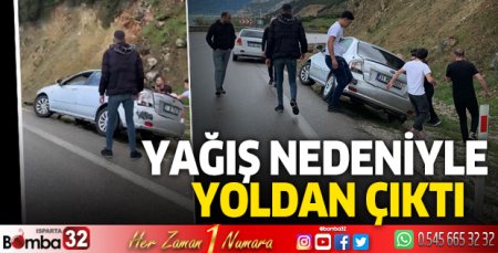 Yağış nedeniyle yoldan çıktı