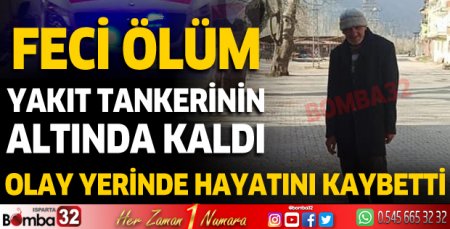 Yakıt tankerinin altında kalan adam hayatını kaybetti