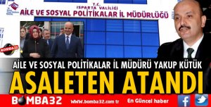 YAKUP KÜTÜK ASALETEN ATANDI