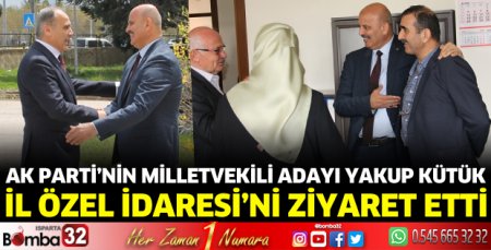 Yakup Kütük'ten İl Özel İdaresi'ne ziyaret