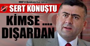 YALÇIN SERT KONUŞTU KİMSE DIŞARDAN....