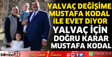 Yalvaç değişime Mustafa Kodal ile evet diyor 