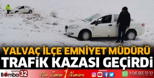 Yalvaç Emniyet Müdürü Özher Trafik Kazası Geçirdi