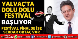 YALVAÇ FESTİVALE HAZIR