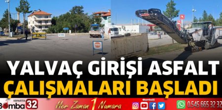 Yalvaç girişi asfalt çalışmaları başladı