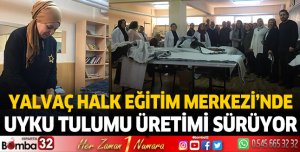 Yalvaç Halk Eğitim Merkezi’nde Uyku Tulumu Üretimi Sürüyor