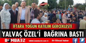 YALVAÇ ÖZEL’İ  BAĞRINA BASTI