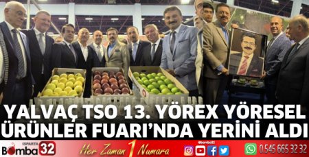 Yalvaç TSO 13. YÖREX’de yerini aldı