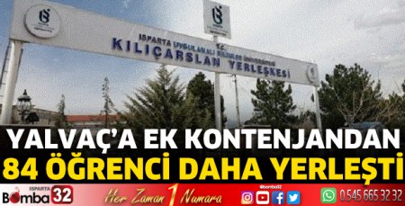 Yalvaç’a ek kontenjandan 84 öğrenci daha yerleşti