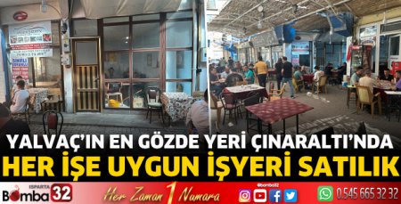 Yalvaç’ın en gözde yeri Çınaraltı’nda her işe uygun işyeri