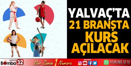 Yalvaç’ta 21 branşta kurs açılacak