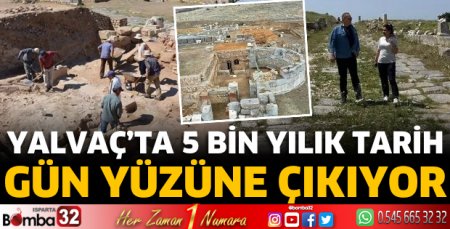 Yalvaç’ta 5 bin yılık tarih gün yüzüne çıkıyor