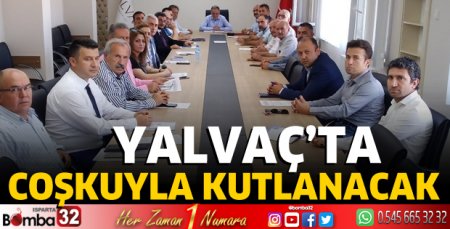 Yalvaç’ta coşkuyla kutlanacak