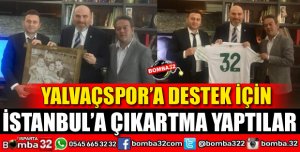 YALVAÇSPORA DESTEK İÇİN İSTANBUL’A GİTTİLER