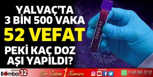 Yalvaç'ta 3 Bin 500 vaka ve 52 vefat
