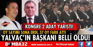 YALVAÇ'TA BAŞKAN BELLİ OLDU!
