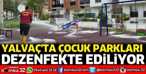 Yalvaç'ta çocuk parkları dezenfekte ediliyor