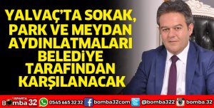 YALVAÇ'TA ÖNEMLİ PROJE