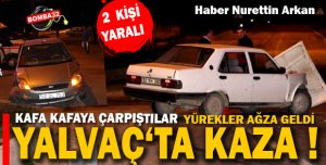 Yalvaç'ta otomobiller çarpıştı: 2 yaralı