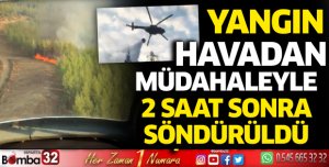 Yangın havadan müdahaleyle 2 saat sonra söndürüldü