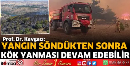 Yangın söndükten sonra kök yanması devam edebilir