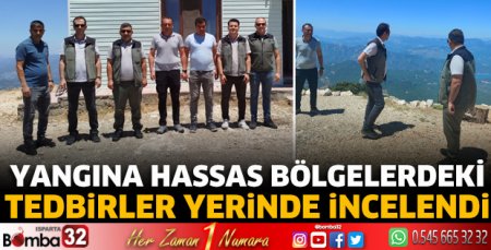 Yangına hassas bölgelerdeki tedbirler yerinde incelendi
