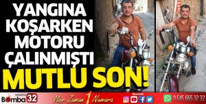 Yangına koşarken motoru çalınmıştı: Mutlu son!