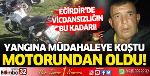 Yangına müdahaleye koştu, motorundan oldu