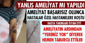 YANLIŞ AMELİYAT MI YAPILDI