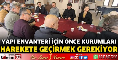 Yapı envanteri için önce kurumları harekete geçirmek gerekiyor