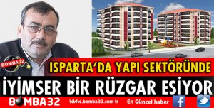 YAPI SEKTÖRÜNDE İYİMSER BİR RÜZGAR ESİYOR