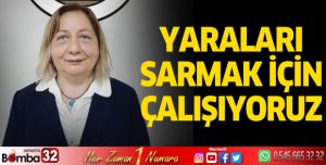 Yaraları sarmak için çalışıyoruz