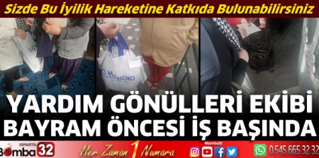 Yardım Gönülleri ekibi bayram öncesi iş başında