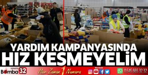 Yardım kampanyası devam ediyor