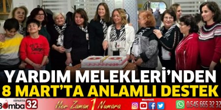 Yardım Melekleri’nden 8 Mart’ta anlamlı destek 