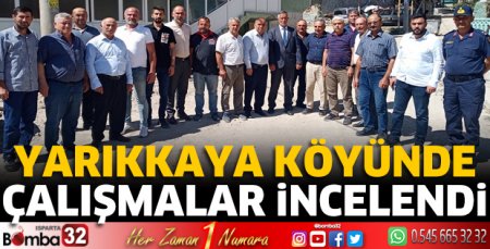Yarıkkaya köyünde çalışmalar incelendi